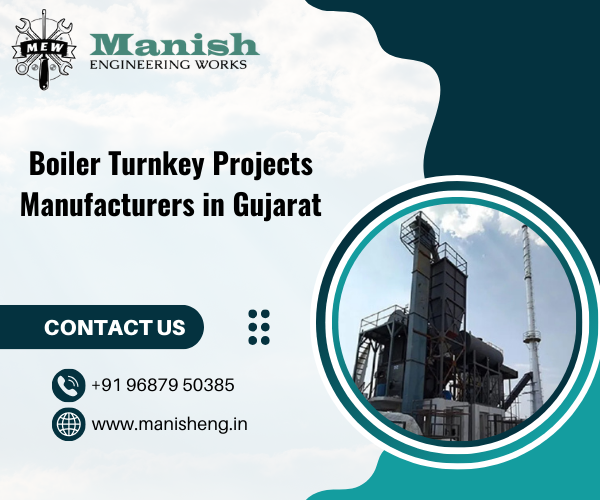 Boiler Turnkey Projects Manufacturers in Gujarat