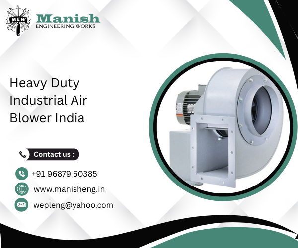 Heavy Duty Industrial Air Blower India